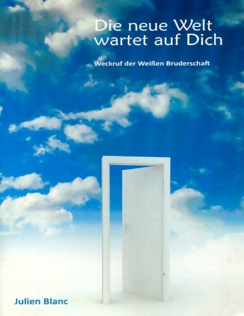 Die neue Welt wartet auf dich - Julien Blanc - Livre