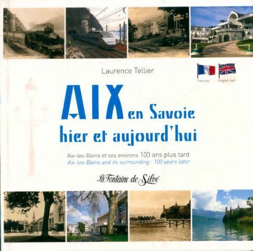 Aix en Savoie hier et aujourd'hui - Laurence Tellier - Livre