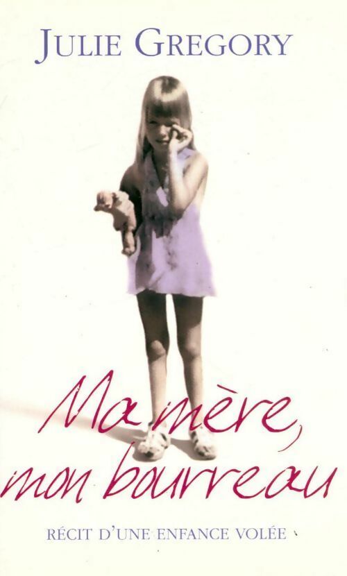 Ma mère, mon bourreau - Julie Gregory - Livre