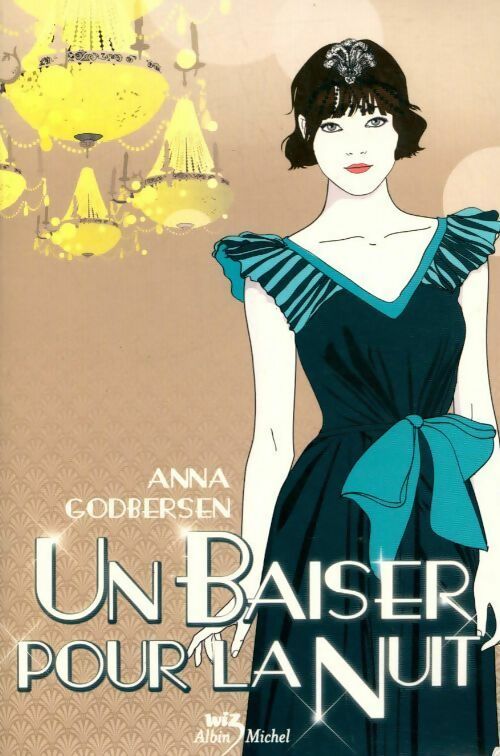Tout ce qui brille Tome III : Un baiser pour la nuit - Anna Godbersen - Livre