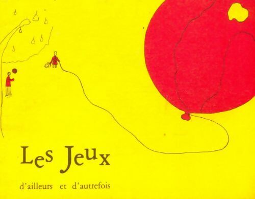 Les jeux d'ailleurs et d'autrefois - Scott Rawdin, Liliane Rawdin - Livre