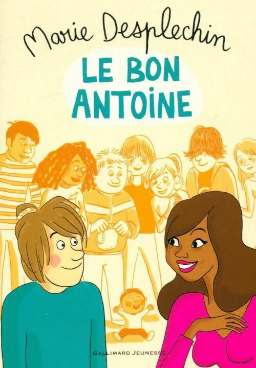Le bon Antoine - Marie Desplechin - Livre