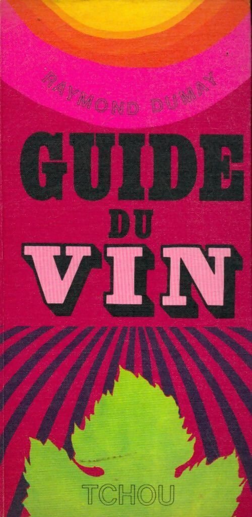 Guide du vin - Raymond Dumay - Livre