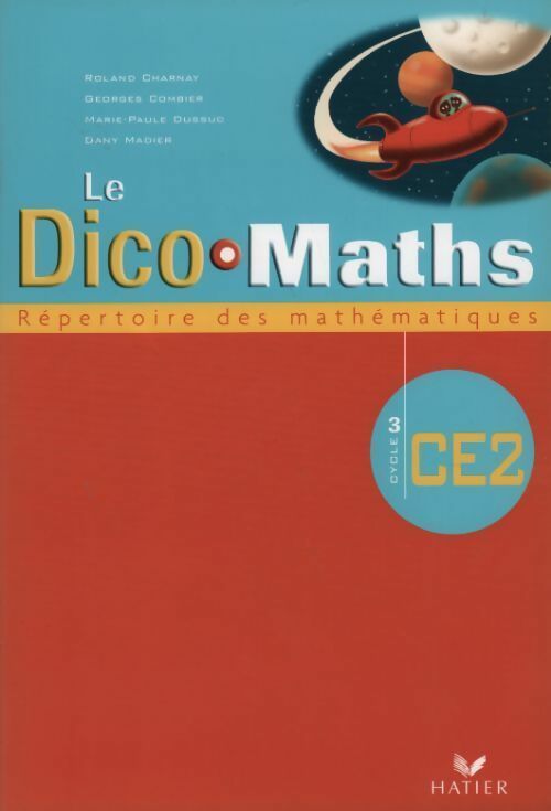 Le dico-maths CE2 - Roland Charnay - Livre