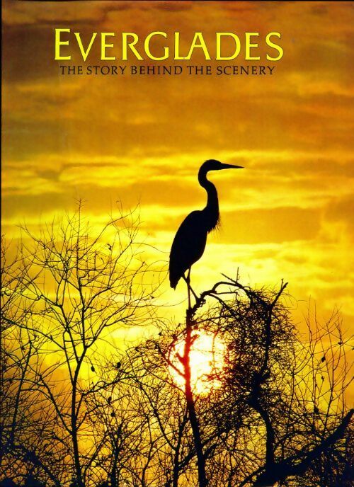 Everglades. The story behind the scenery - Jack De Golia - Livre