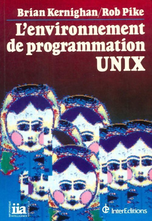 L'environnement de programmation Unix - Brian W Kernighan - Livre