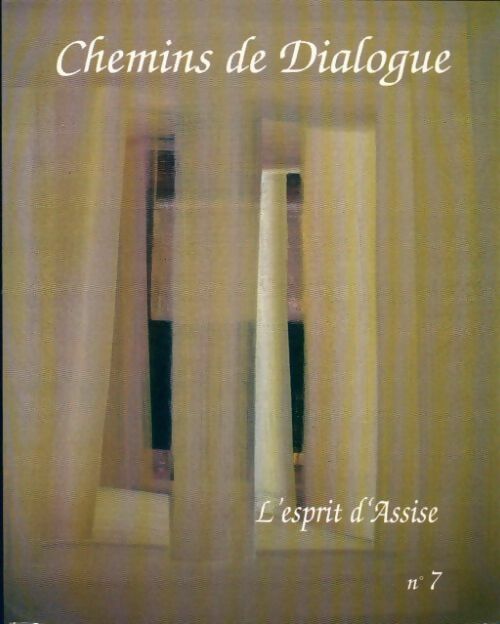 Chemins de dialogues n°7 : L'esprit d'Assise - Collectif - Livre