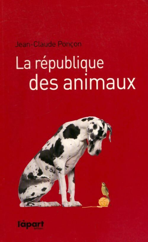 La république des animaux - Jean-Claude Ponçon - Livre