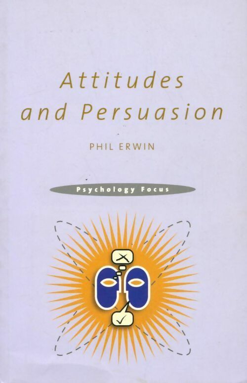 Attitudes and persuasion - Philip Erwin - Livre