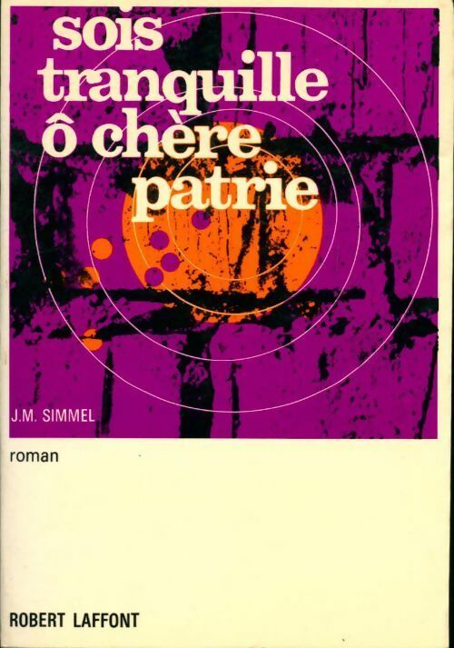 Sois tranquille ô chère patrie - Johannès Mario Simmel - Livre