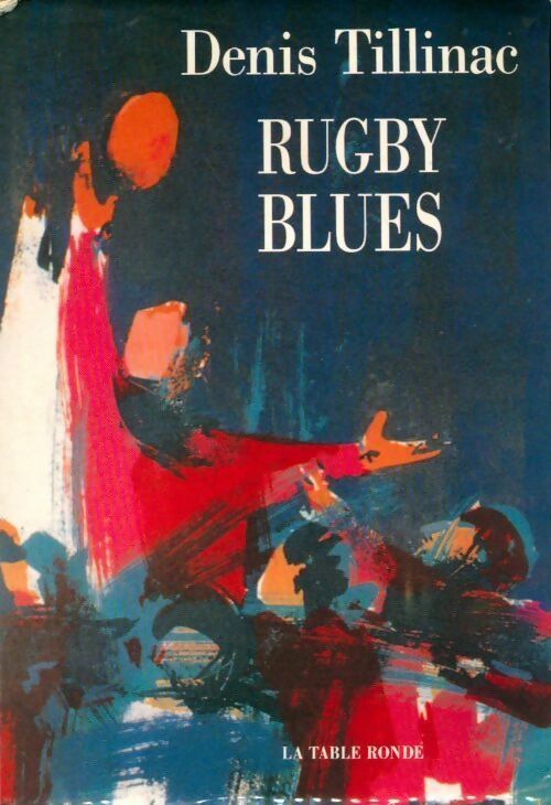 Rugby blues - Tillinac D - Livre