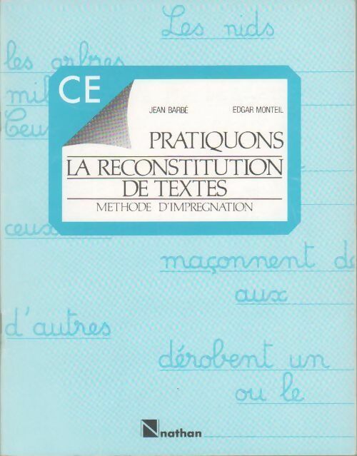 Pratiquons la reconstitution de textes CE - Jean Barbe, Edgar Monteil - Livre