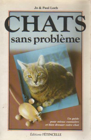 Chats sans problèmes - Jo Loeb, Paul Loeb - Livre