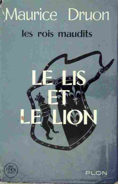 Les rois maudits Tome VI : Le lis et le lion - Maurice Druon - Livre
