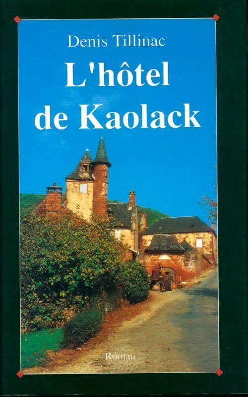 L'Hôtel de Kaolack - Denis Tillinac - Livre