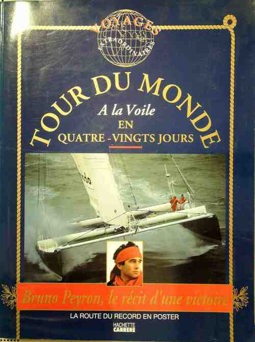 Tour du monde a la voile en 80 jours - Bruno Peyron - Livre