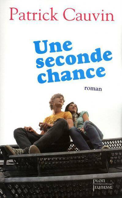 Une seconde chance - Patrick Cauvin - Livre