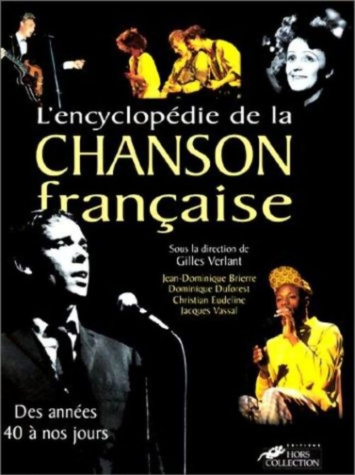 L'encyclopédie de la chanson française. Des années 40 à nos jours - Collectif - Livre