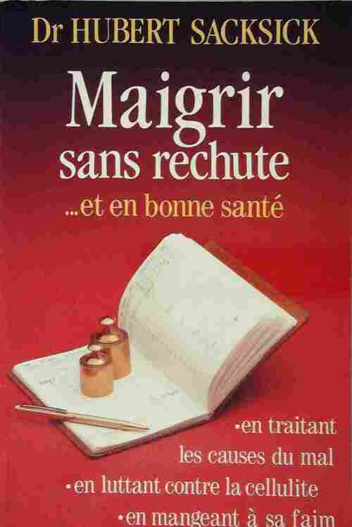 Maigrir sans rechute - Dr Hubert Sacksick - Livre
