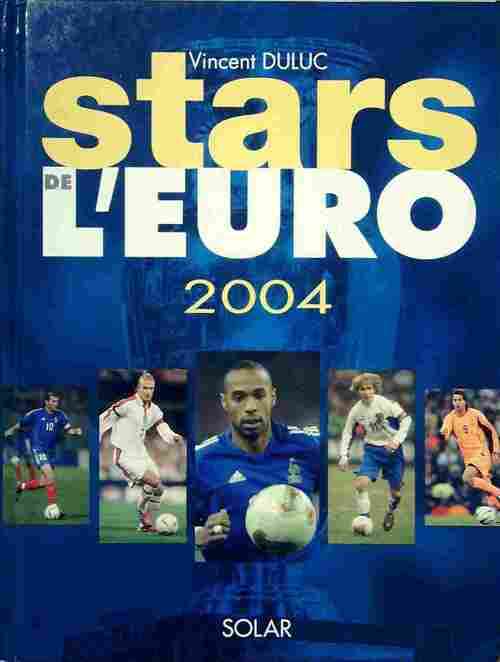 Stars de l'Euro 2004 - Vincent Duluc - Livre