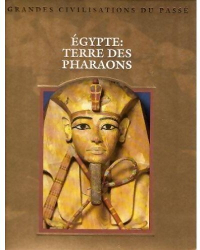 Egypte : Terre des pharaons - Collectif - Livre