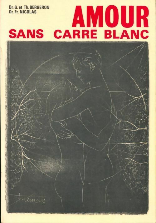 Amour sans carré blanc - Th. Bergeron, Docteur Fr. Nicolas - Livre