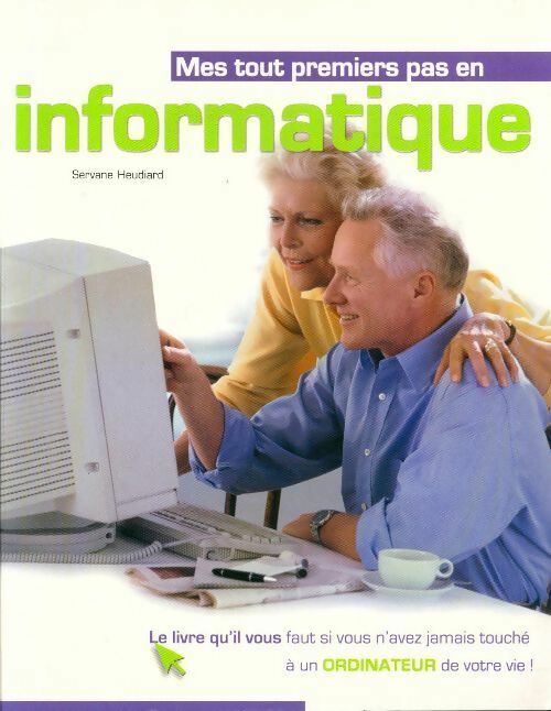 Mes tout premiers pas en informatique - Servane Heudiard - Livre