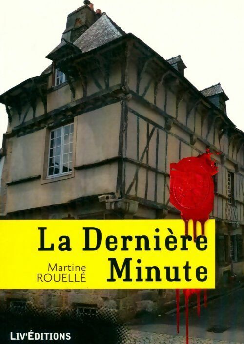 La dernière minute - Martine Rouellé - Livre
