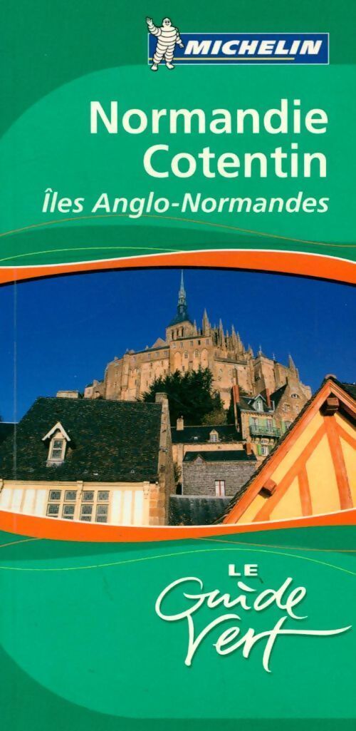 Normandie Cotentin. Iles Anglo-Normandes - Michelin - Livre
