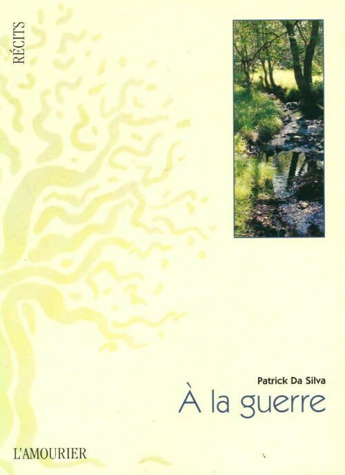 A la guerre - Patrick Da Silva - Livre