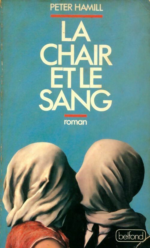 La chair et le sang - Peter Hamill - Livre