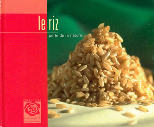 Le riz, perle de la nature - Collectif - Livre