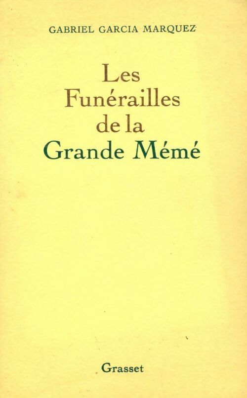 Les Funérailles de la Grande Mémé - Gabriel Garcìa Màrquez - Livre