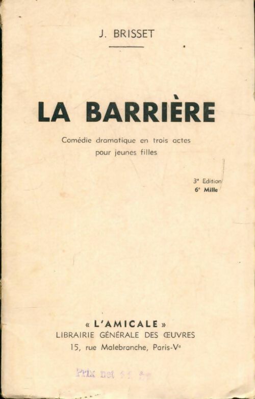 La barrière. Comédie dramatique en 3 actes pour jeunes filles - J. Brisset - Livre