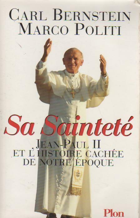 Sa sainteté Jean-Paul II et l'histoire cachée de notre époque - Carl Bernstein - Livre