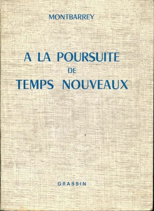 À la poursuite de temps nouveaux - Montbarrey - Livre
