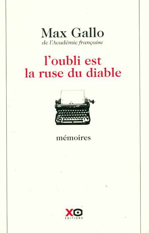 L'oubli est la ruse du diable - Max Gallo - Livre