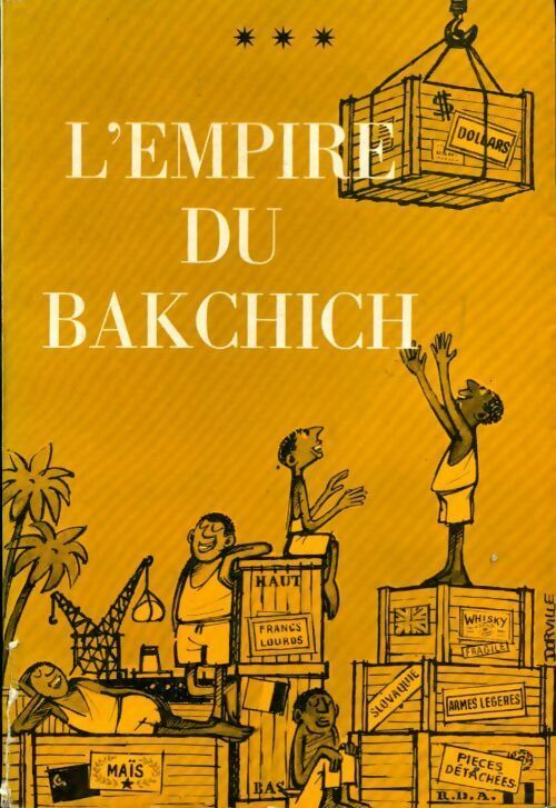 L'empire du bakchich - Anonyme - Livre