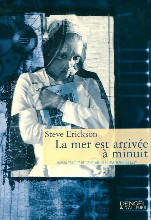 La mer est arrivée a minuit - Steve Erickson - Livre