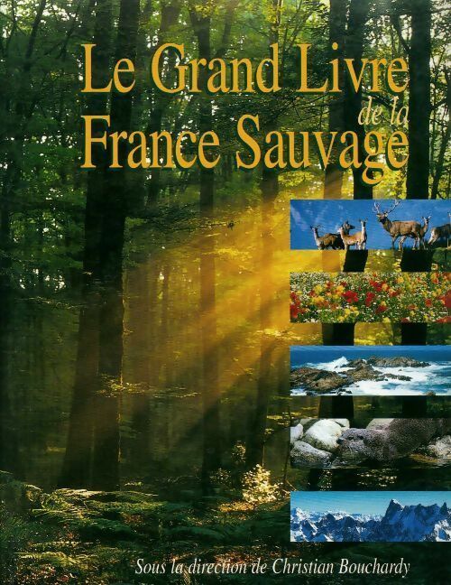 Le grand livre de la France sauvage - Collectif - Livre