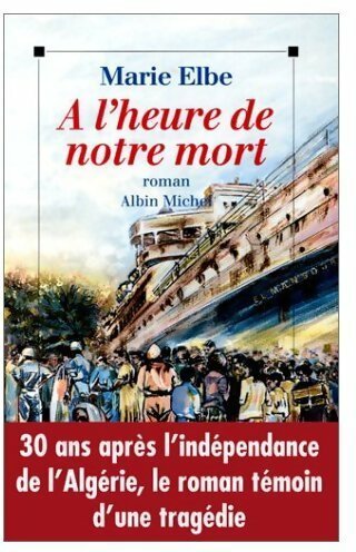 A l'heure de notre mort - Marie Elbe - Livre