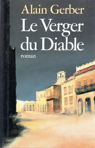Le verger du diable - Alain Gerber - Livre