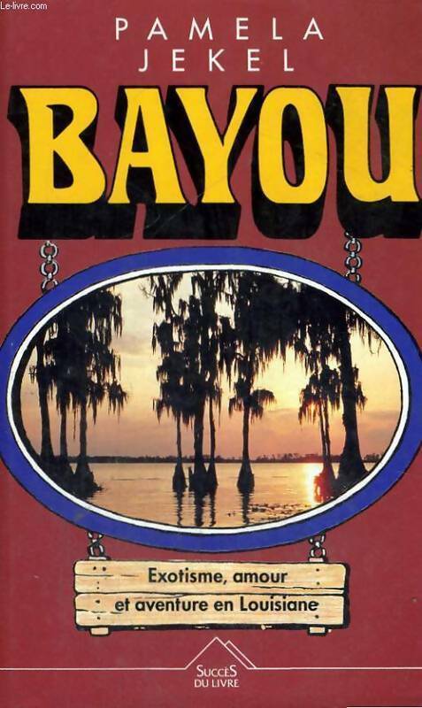 Bayou - Pamela Jekel - Livre