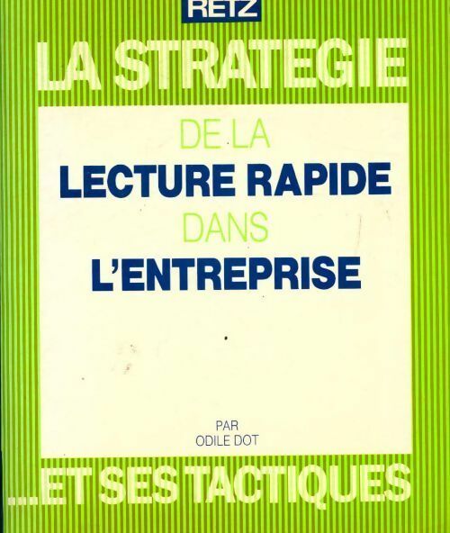 La stratégie de la lecture rapide dans l'entreprise et ses tactiques - Odile Dot - Livre