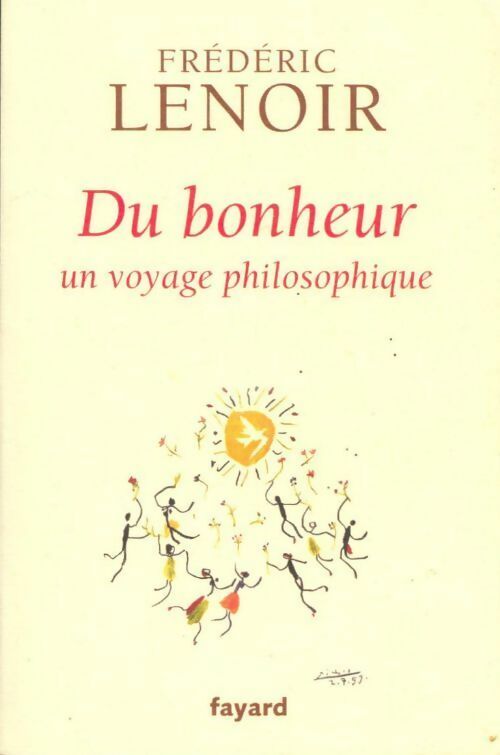 Du bonheur, un voyage philosophique - Frédéric Lenoir - Livre