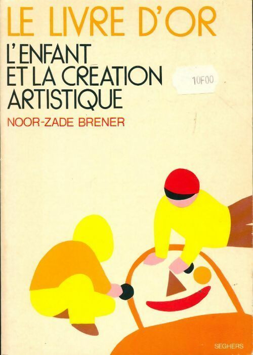 L'enfant et la création artistique - Noor-Zade Brener - Livre