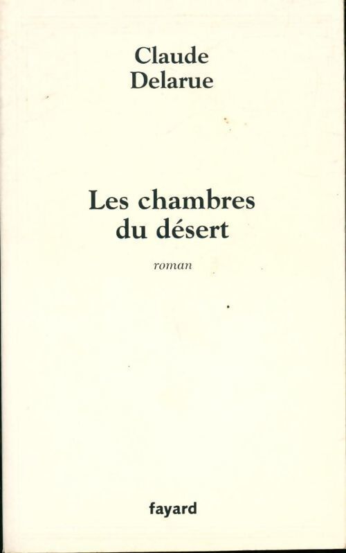Les chambres du désert - Claude Delarue - Livre