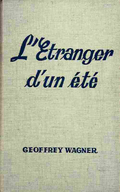 L'étranger d'un été - Geoffrey Wagner - Livre