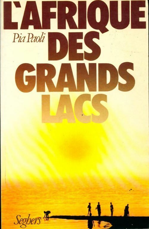 L'Afrique des grands lacs - Pia Paoli - Livre