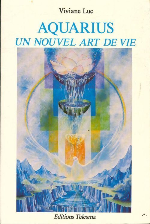 Aquarius. Un nouvel art de vie - Viviane Luc - Livre